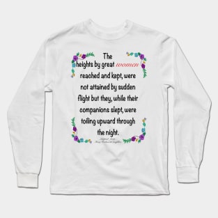 Inspirational motivational affirmation in purple . The heights by great women reached and kept Long Sleeve T-Shirt